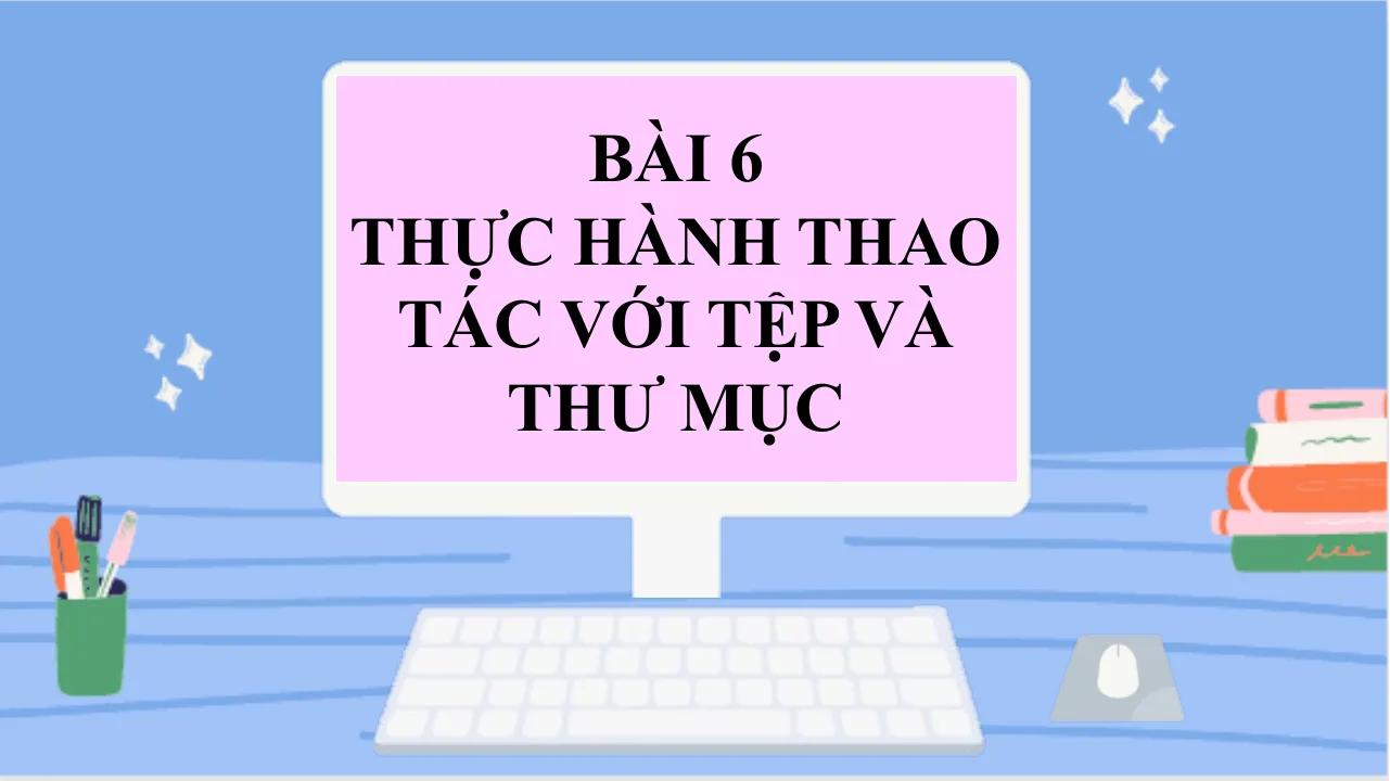 Giáo Án PowerPoint Tin 7 Bài Thực Hành Thao Tác Với Tệp Và Thư Mục