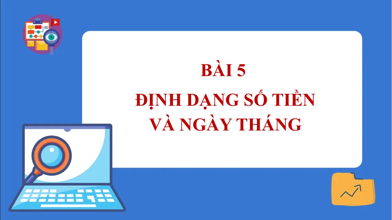 Giáo Án PowerPoint Tin 7 Bài Định Dạng Số Tiền Và Ngày Tháng