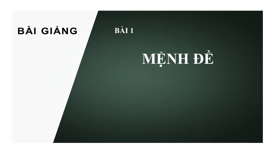 Giáo Án PowerPoint Toán 10 CTST Bài 1 Chương 1 Mệnh Đề
