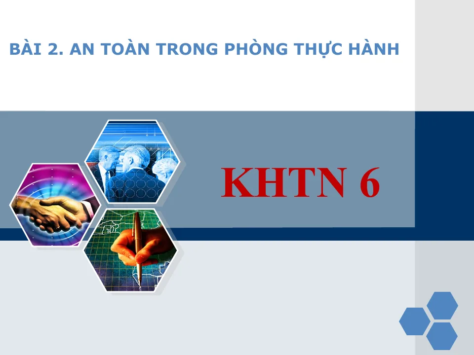 Giáo án PowerPoint môn KHTN 6 Bài 2: An toàn trong phòng thực hành