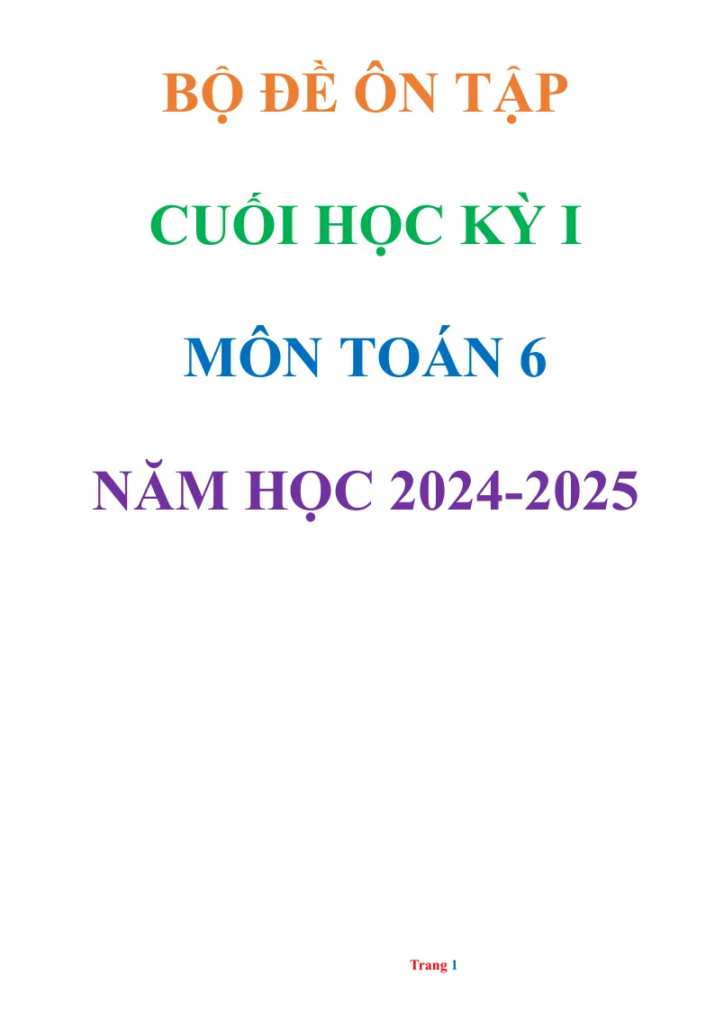 40 Đề Ôn Tập Cuối Học Kỳ 1 Toán 6 2024 - 2025