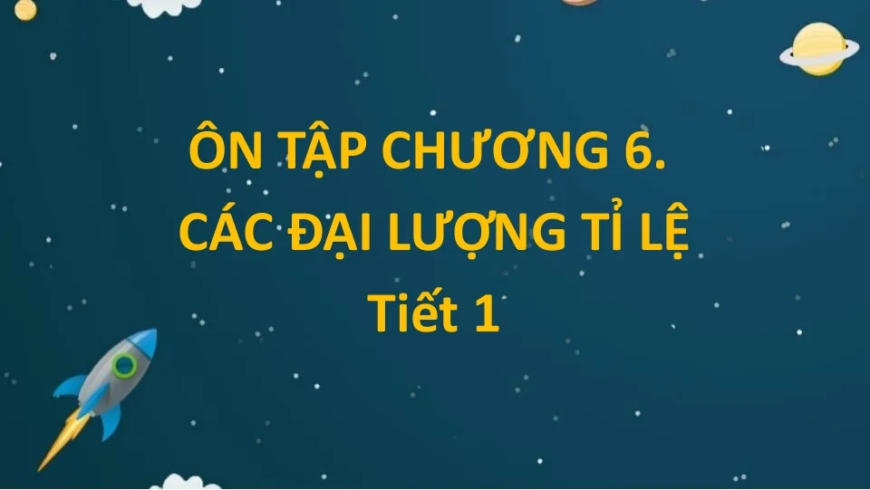 Giáo Án PowerPoint Toán 7 CTST Bài Ôn Chương 6 Các Đại Lượng Tỉ Lệ