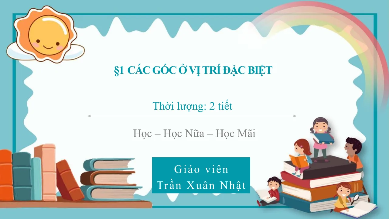 Giáo Án PowerPoint Toán 7 CTST Bài 1 Chương 4 Các Góc Ở Vị Trí Đặc Biệt