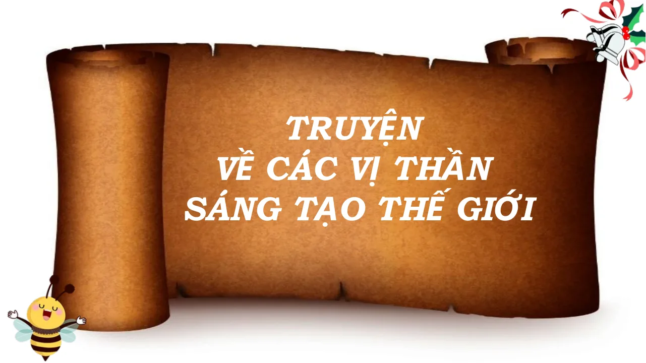 Giáo Án PowerPoint Văn 10 KNTT Bài 1 Sức Hấp Dẫn Của Truyện Kể Tiết 1 Và 2 Truyện Về Các Vị Thần Sáng Tạo Thế Giới