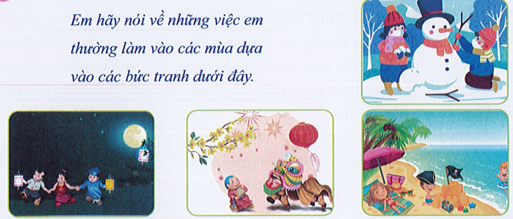 Nói về những việc làm em thường làm vào các mùa (ảnh 1)