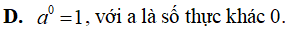 Khẳng định nào sau đây đúng A. a^0 = 1 (ảnh 4)