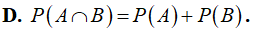 Cho A, B là hai biến cố xung khắc. Đẳng thức nào (ảnh 4)