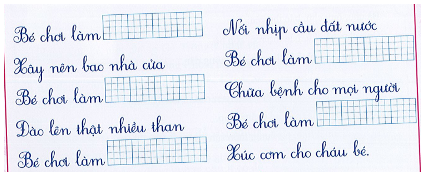 Em hãy điền các từ dưới đây vào chỗ trống thích hợp: thầy thuốc - thợ nề - cô nuôi - thợ hàn - thợ mỏ (ảnh 1)