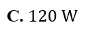 Đặt điện áp u= 120 căn bậc hai 2 cos wt ( V) vào hai đầu đoạn mạch AB gồm ba phần tử: cuộn dây có độ tự cảm (ảnh 4)