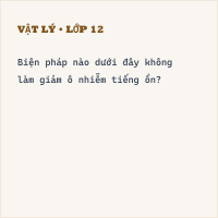 Trắc nghiệm Vật Lí 7: Các biện pháp chống ô nhiễm tiếng ồn.
