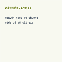 Trắc nghiệm tác giả Nguyễn Ngọc Tư có đáp án