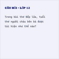 Trắc nghiệm Phân tích chi tiết tác phẩm Bếp lửa có đáp án