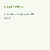 Trắc nghiệm Địa Lí Bài 36 (có đáp án): Đặc điểm đất Việt Nam