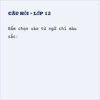 Trắc nghiệm Mở rộng vốn từ Bốn màu (tiếp theo) có đáp án
