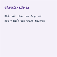 Trắc nghiệm Tìm hiểu cách viết đoạn văn nêu ý kiến tán thành một sự việc, hiện tượng có đáp án