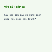 Trắc nghiệm Lý thuyết về Nói giảm nói tránh có đáp án