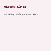 Trắc nghiệm: So sánh ( tiếp theo ) có đáp án