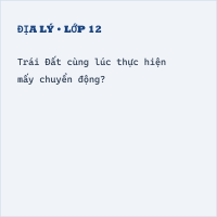 Trắc nghiệm Địa Lí Bài 8 (có đáp án): Sự chuyển động của Trái Đất quanh Mặt Trời