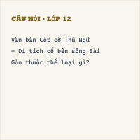 Trắc nghiệm Cột cờ thủ ngữ - di tích cổ bên sông Sài Gòn có đáp án