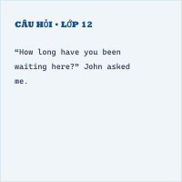 Bộ câu hỏi: Câu gián tiếp (Có đáp án)