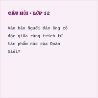 Trắc nghiệm Người đàn ông cô độc giữa rừng có đáp án
