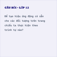 Trắc nghiệm Tin học Bài 11 (có đáp án): Tạo các hiệu ứng động