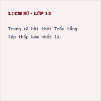 Trắc nghiệm Lịch Sử Bài 15 (có đáp án): Sự phát triển kinh tế và văn hóa thời Trần