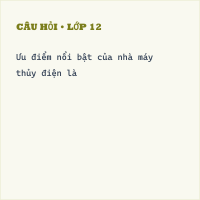 Câu hỏi lý thuyết về Sản xuất điện năng cực hay có đáp án