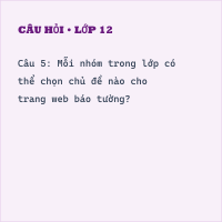 Trắc nghiệm Tin học 12 Dự án nhỏ tạo trang web báo tường có đáp án