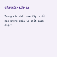 Trắc nghiệm Chất dẫn điện và chất cách điện - Dòng điện trong kim loại có đáp án (Thông hiểu)