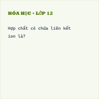 Trắc nghiệm Hóa 10 Bài 11: Liên kết ion có đáp án