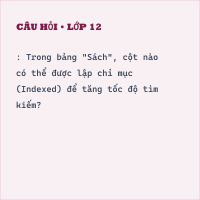 Trắc nghiệm Tin học 11 Bài 2: Tạo bảng trong cơ sở dữ liệu có đáp án
