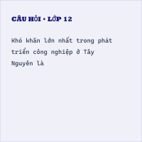 Trắc nghiệm Vấn đề khai thác thế mạnh ở Tây Nguyên(P2)