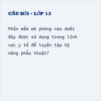 Trắc nghiệm Tin học 12 Mô phỏng được sử dụng trong nhiều lĩnh vực có đáp án