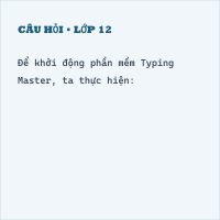 Trắc nghiệm Tin học Bài 10 (có đáp án): Luyện gõ phím nhanh bằng TYPING MASTER
