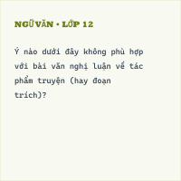 Trắc nghiệm Ngữ Văn 9 (có đáp án): Lý thuyết nghị luận về tác phẩm truyện (hoặc đoạn trích)