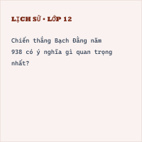 Trắc nghiệm Lịch Sử Bài 27: (có đáp án) Ngô Quyền và chiến thắng Bạch Đằng năm 938 (phần 2)