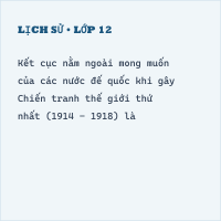 Trắc nghiệm Lịch Sử Bài 13 (có đáp án): Chiến tranh thế giới thứ nhất (1914 - 1918) (phần 2)